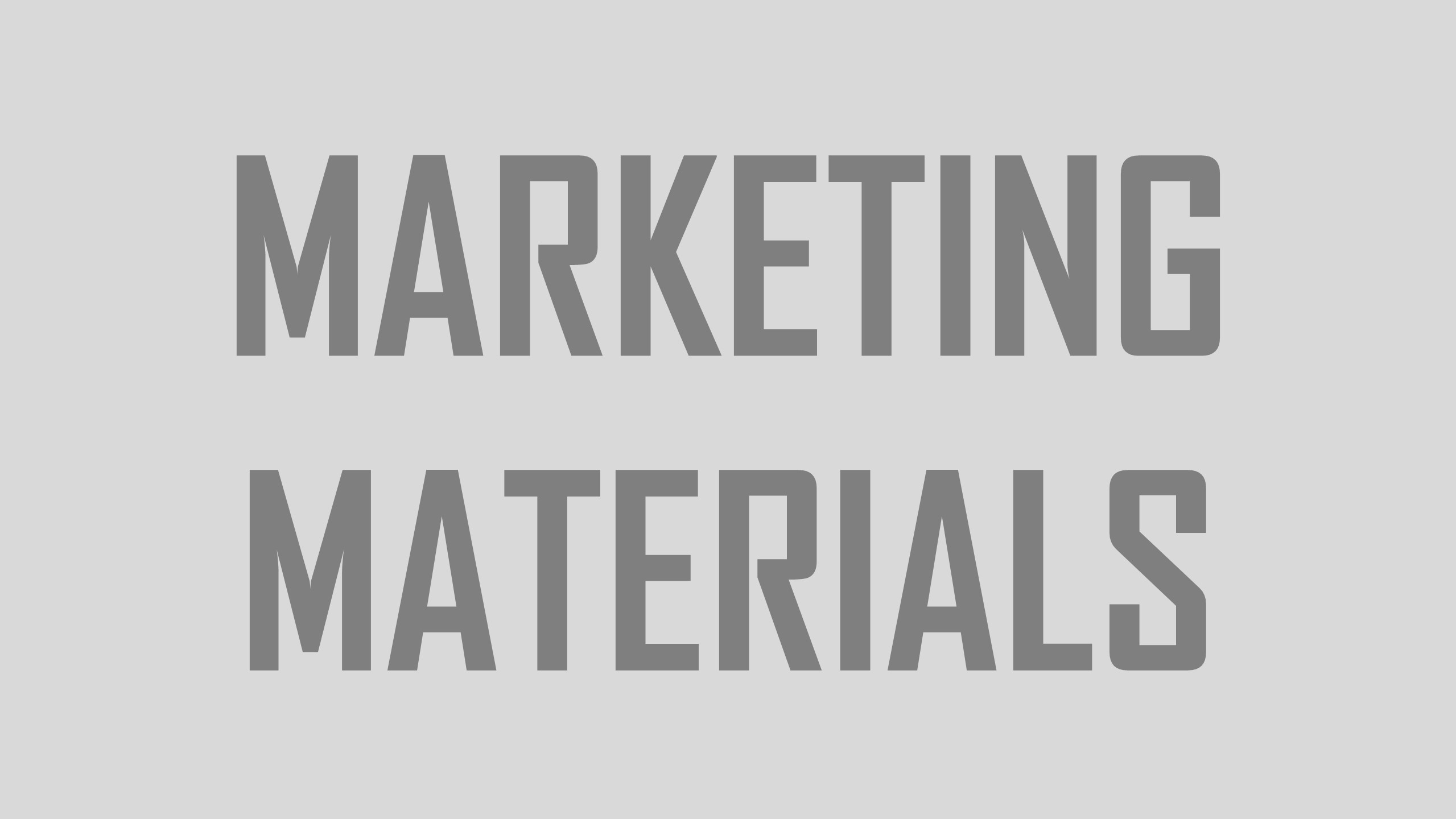 Marketing Materials - Marketing Collateral to Support Distributors & Retailers